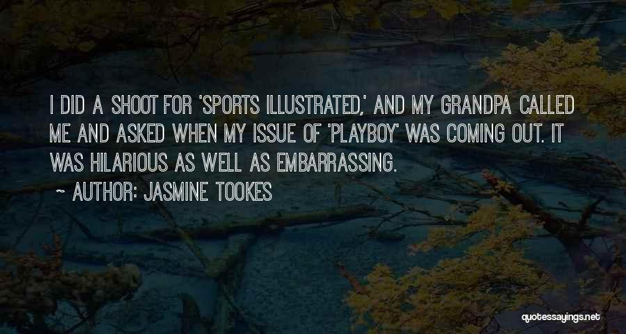 Jasmine Tookes Quotes: I Did A Shoot For 'sports Illustrated,' And My Grandpa Called Me And Asked When My Issue Of 'playboy' Was