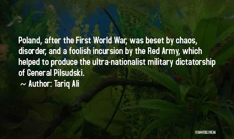 Tariq Ali Quotes: Poland, After The First World War, Was Beset By Chaos, Disorder, And A Foolish Incursion By The Red Army, Which