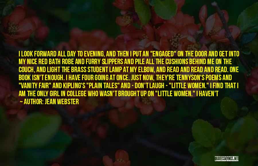 Jean Webster Quotes: I Look Forward All Day To Evening, And Then I Put An Engaged On The Door And Get Into My