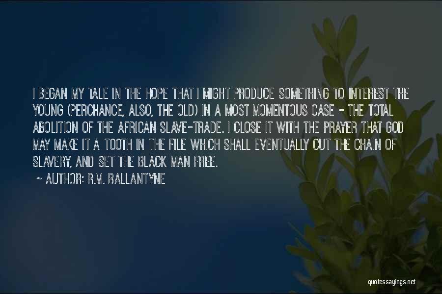 R.M. Ballantyne Quotes: I Began My Tale In The Hope That I Might Produce Something To Interest The Young (perchance, Also, The Old)