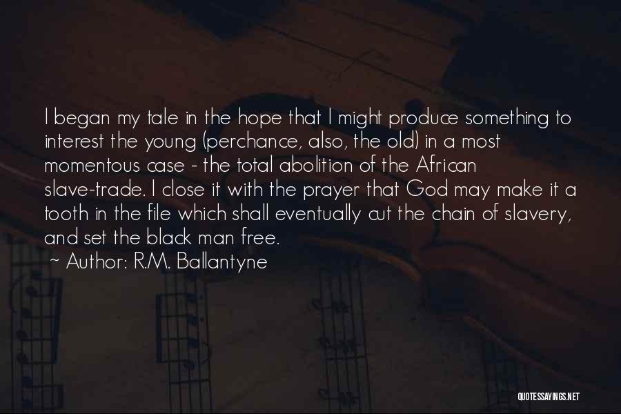 R.M. Ballantyne Quotes: I Began My Tale In The Hope That I Might Produce Something To Interest The Young (perchance, Also, The Old)