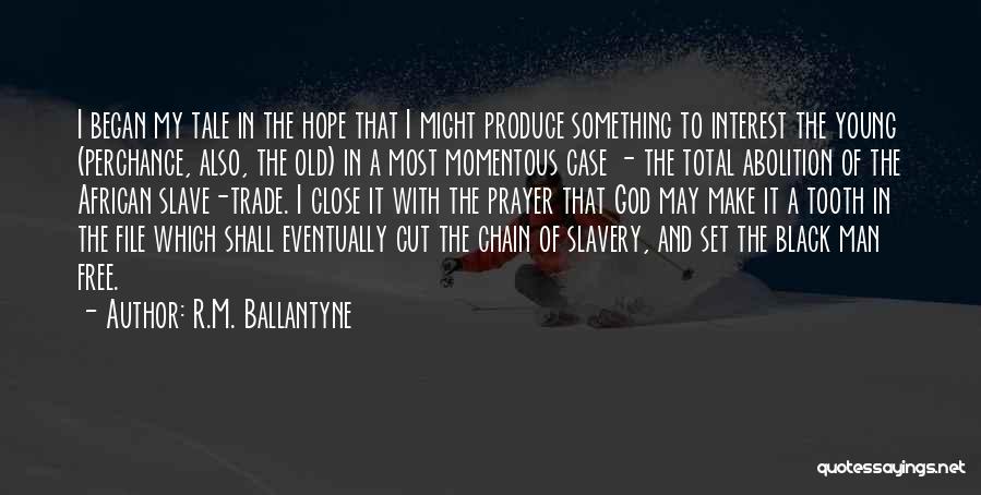 R.M. Ballantyne Quotes: I Began My Tale In The Hope That I Might Produce Something To Interest The Young (perchance, Also, The Old)