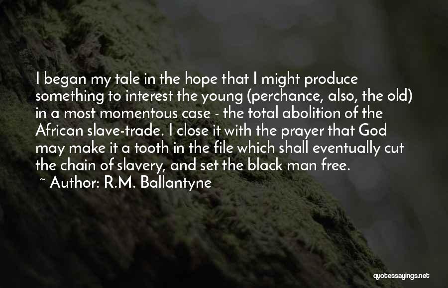 R.M. Ballantyne Quotes: I Began My Tale In The Hope That I Might Produce Something To Interest The Young (perchance, Also, The Old)