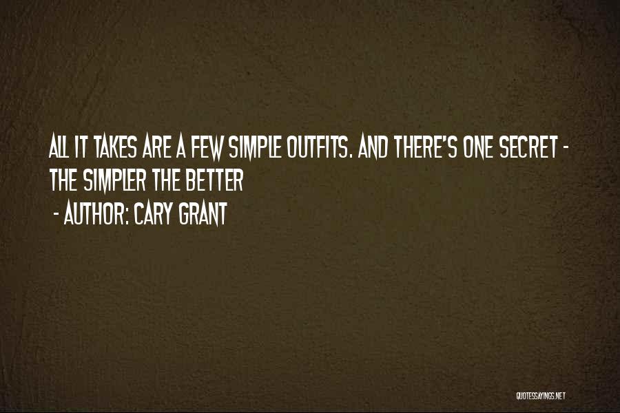 Cary Grant Quotes: All It Takes Are A Few Simple Outfits. And There's One Secret - The Simpler The Better