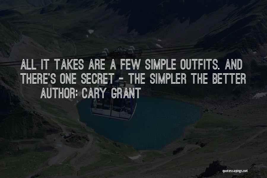 Cary Grant Quotes: All It Takes Are A Few Simple Outfits. And There's One Secret - The Simpler The Better