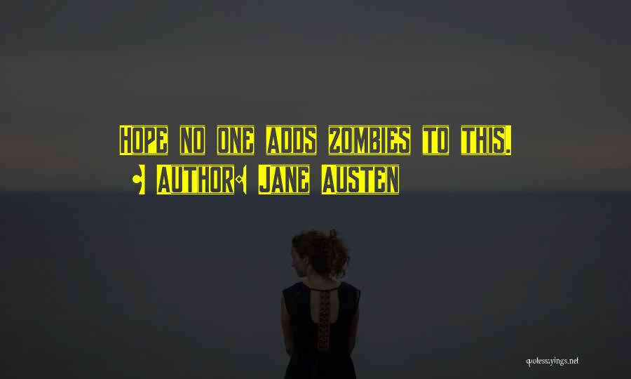 Jane Austen Quotes: Hope No One Adds Zombies To This.