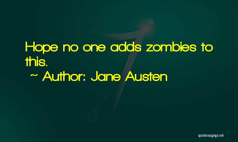 Jane Austen Quotes: Hope No One Adds Zombies To This.