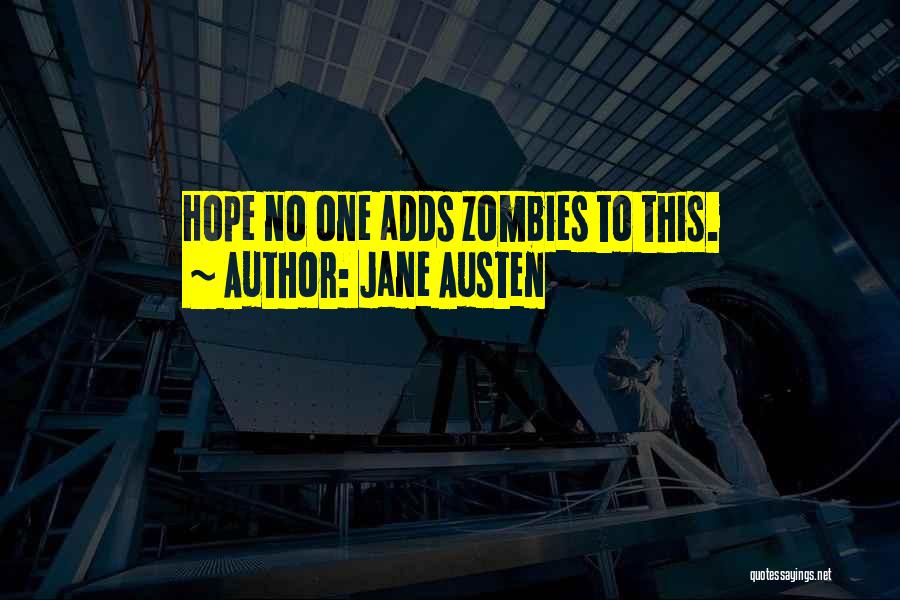 Jane Austen Quotes: Hope No One Adds Zombies To This.