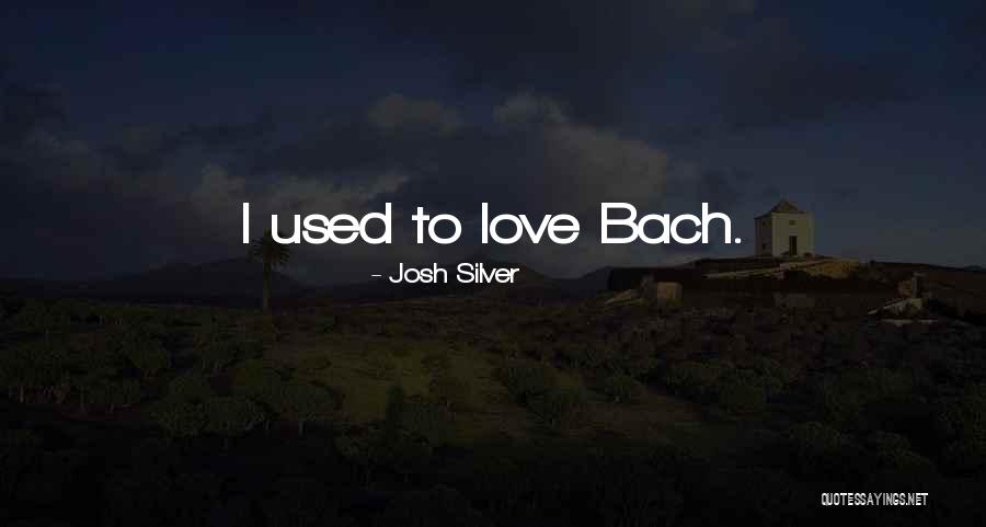 48239 Quotes By Josh Silver 48239 Quotes By Josh Silver