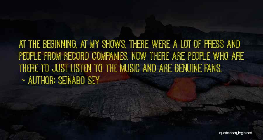 Seinabo Sey Quotes: At The Beginning, At My Shows, There Were A Lot Of Press And People From Record Companies. Now There Are