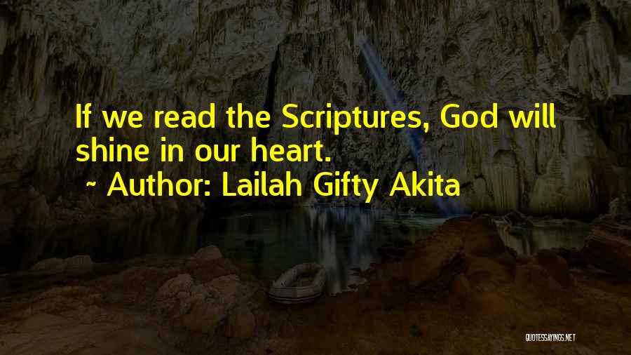 Lailah Gifty Akita Quotes: If We Read The Scriptures, God Will Shine In Our Heart.