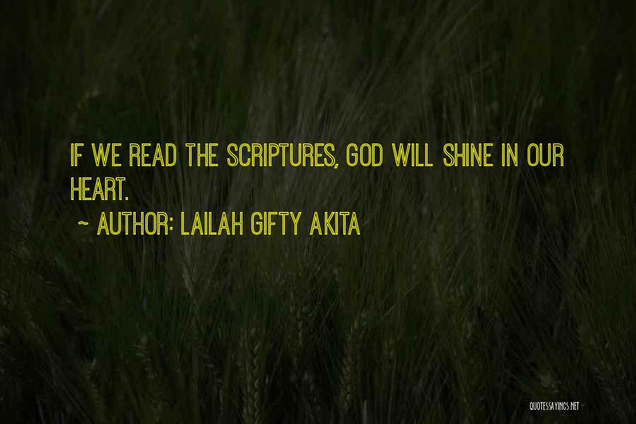 Lailah Gifty Akita Quotes: If We Read The Scriptures, God Will Shine In Our Heart.