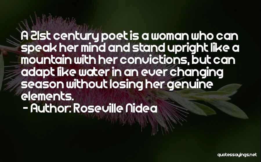 Roseville Nidea Quotes: A 21st Century Poet Is A Woman Who Can Speak Her Mind And Stand Upright Like A Mountain With Her