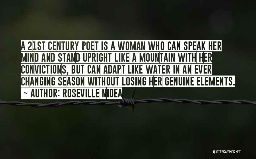 Roseville Nidea Quotes: A 21st Century Poet Is A Woman Who Can Speak Her Mind And Stand Upright Like A Mountain With Her