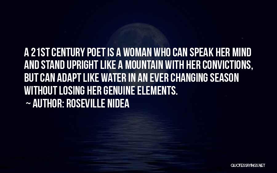 Roseville Nidea Quotes: A 21st Century Poet Is A Woman Who Can Speak Her Mind And Stand Upright Like A Mountain With Her