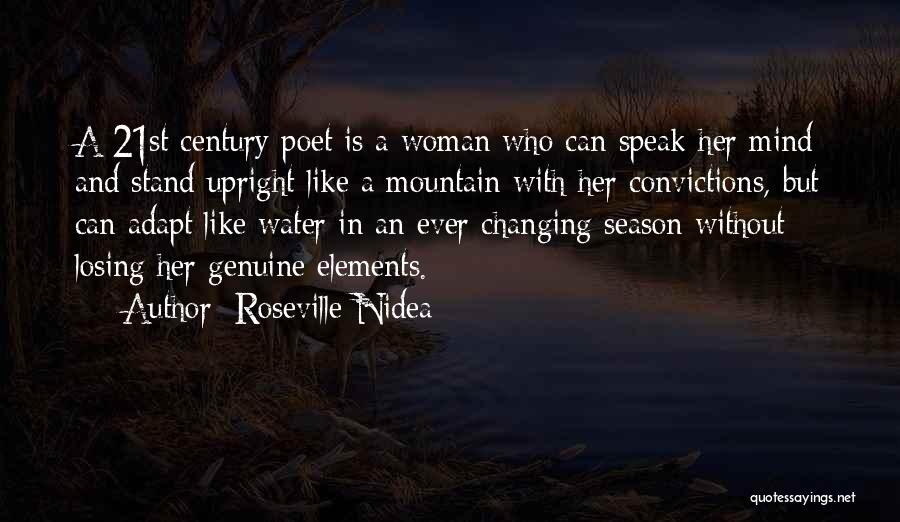 Roseville Nidea Quotes: A 21st Century Poet Is A Woman Who Can Speak Her Mind And Stand Upright Like A Mountain With Her