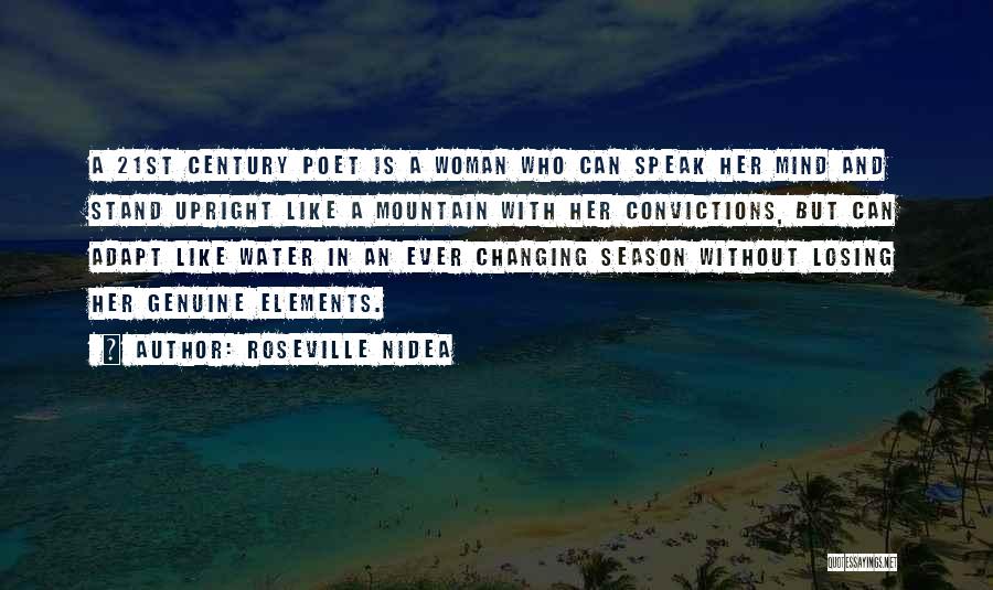 Roseville Nidea Quotes: A 21st Century Poet Is A Woman Who Can Speak Her Mind And Stand Upright Like A Mountain With Her