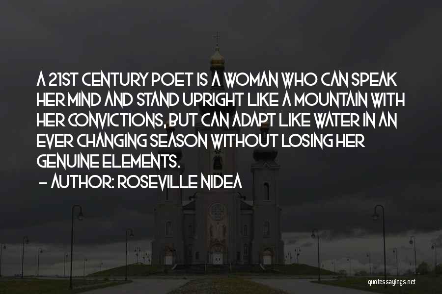 Roseville Nidea Quotes: A 21st Century Poet Is A Woman Who Can Speak Her Mind And Stand Upright Like A Mountain With Her