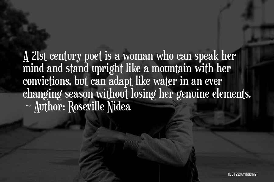 Roseville Nidea Quotes: A 21st Century Poet Is A Woman Who Can Speak Her Mind And Stand Upright Like A Mountain With Her