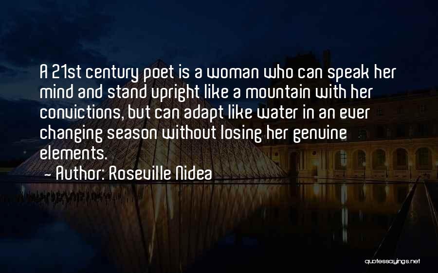 Roseville Nidea Quotes: A 21st Century Poet Is A Woman Who Can Speak Her Mind And Stand Upright Like A Mountain With Her