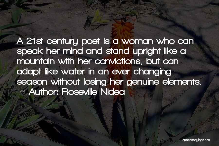 Roseville Nidea Quotes: A 21st Century Poet Is A Woman Who Can Speak Her Mind And Stand Upright Like A Mountain With Her