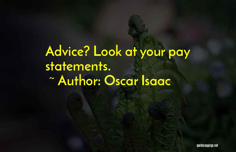Oscar Isaac Quotes: Advice? Look At Your Pay Statements.