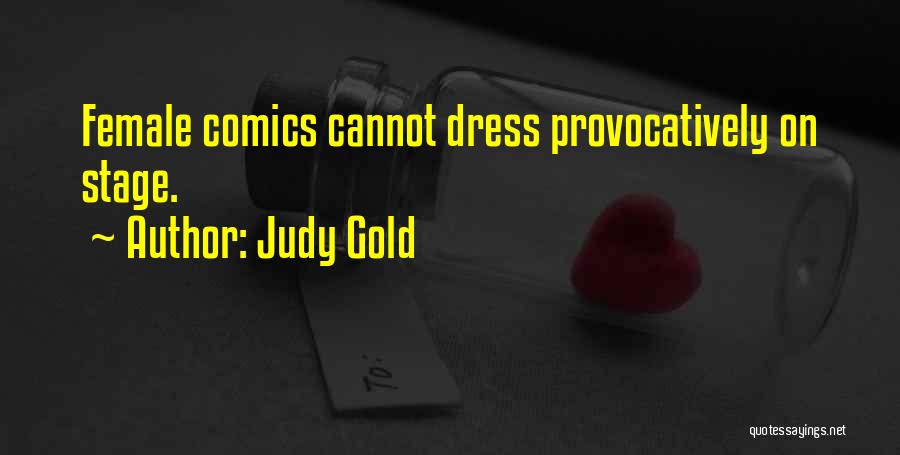 Judy Gold Quotes: Female Comics Cannot Dress Provocatively On Stage.