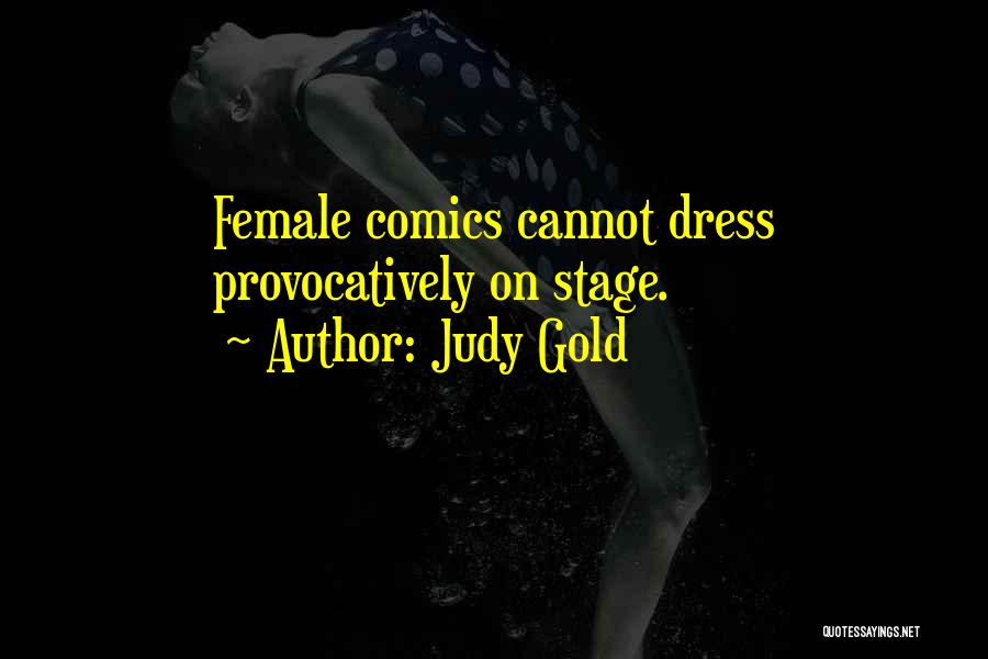 Judy Gold Quotes: Female Comics Cannot Dress Provocatively On Stage.