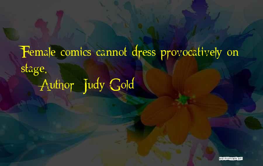 Judy Gold Quotes: Female Comics Cannot Dress Provocatively On Stage.