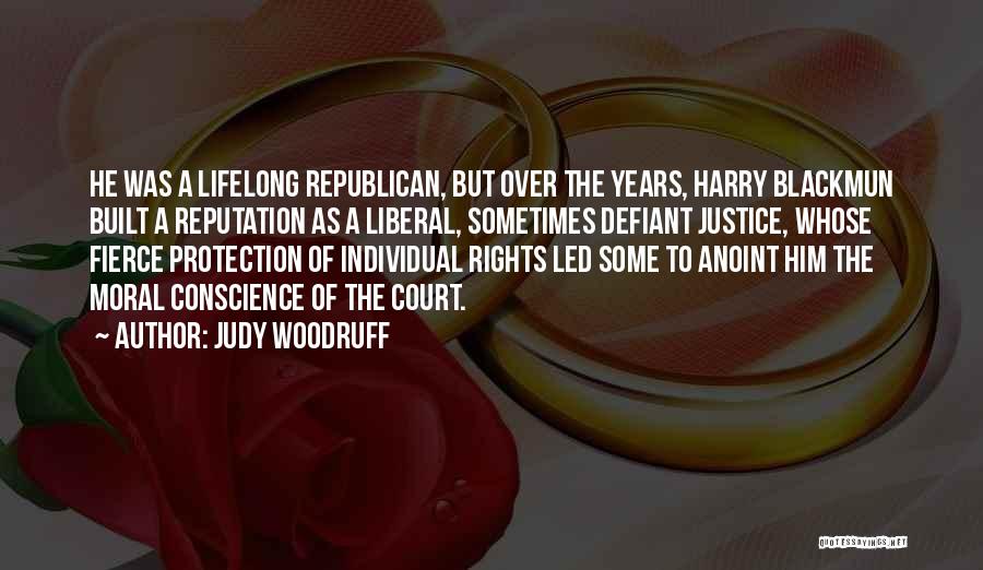 Judy Woodruff Quotes: He Was A Lifelong Republican, But Over The Years, Harry Blackmun Built A Reputation As A Liberal, Sometimes Defiant Justice,