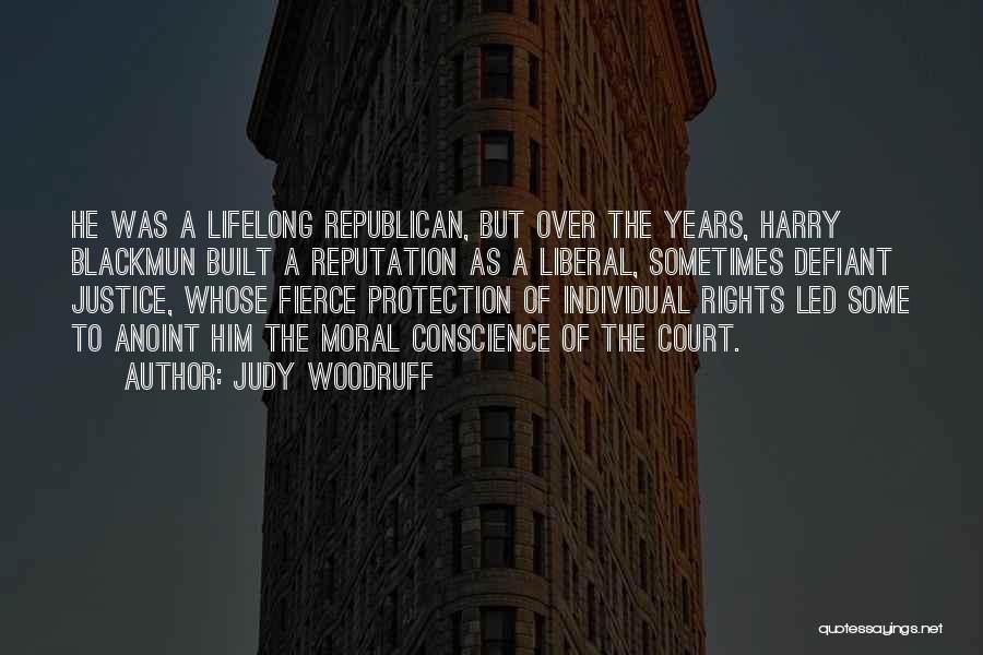 Judy Woodruff Quotes: He Was A Lifelong Republican, But Over The Years, Harry Blackmun Built A Reputation As A Liberal, Sometimes Defiant Justice,