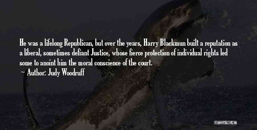 Judy Woodruff Quotes: He Was A Lifelong Republican, But Over The Years, Harry Blackmun Built A Reputation As A Liberal, Sometimes Defiant Justice,