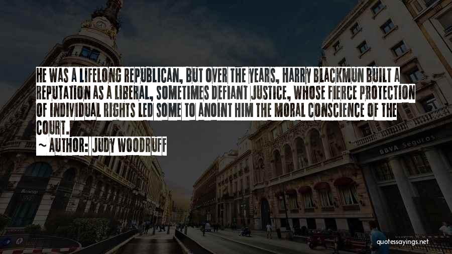 Judy Woodruff Quotes: He Was A Lifelong Republican, But Over The Years, Harry Blackmun Built A Reputation As A Liberal, Sometimes Defiant Justice,