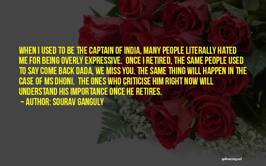 Sourav Ganguly Quotes: When I Used To Be The Captain Of India, Many People Literally Hated Me For Being Overly Expressive. Once I