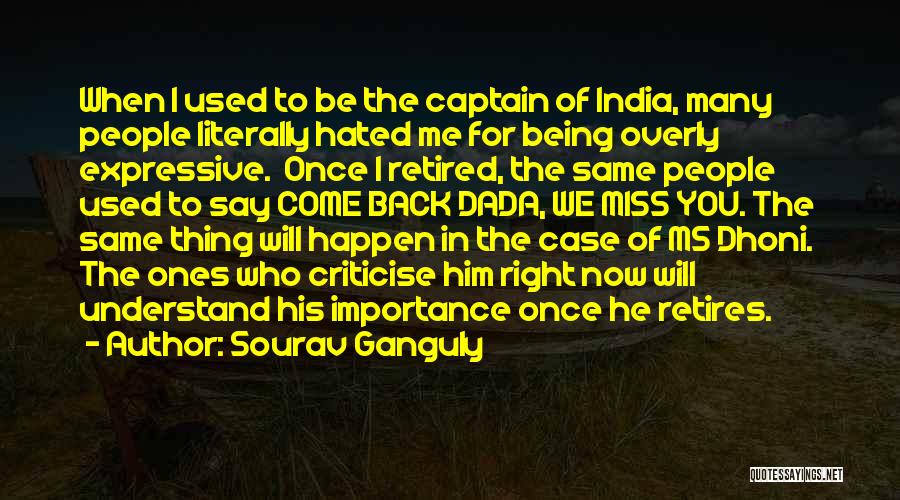 Sourav Ganguly Quotes: When I Used To Be The Captain Of India, Many People Literally Hated Me For Being Overly Expressive. Once I