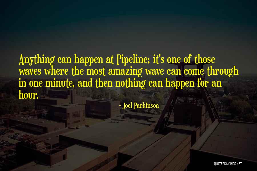 48439 Quotes By Joel Parkinson 48439 Quotes By Joel Parkinson