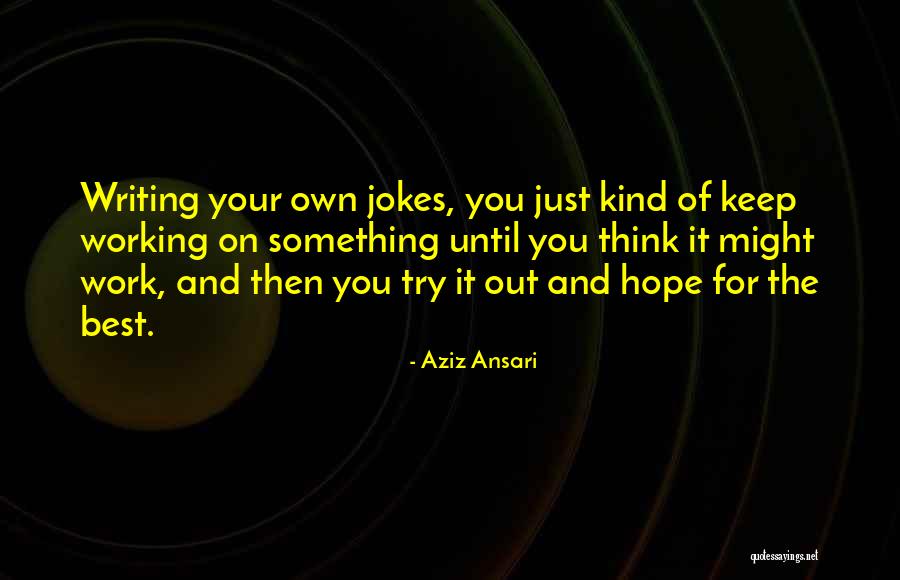 48442 Quotes By Aziz Ansari 48442 Quotes By Aziz Ansari