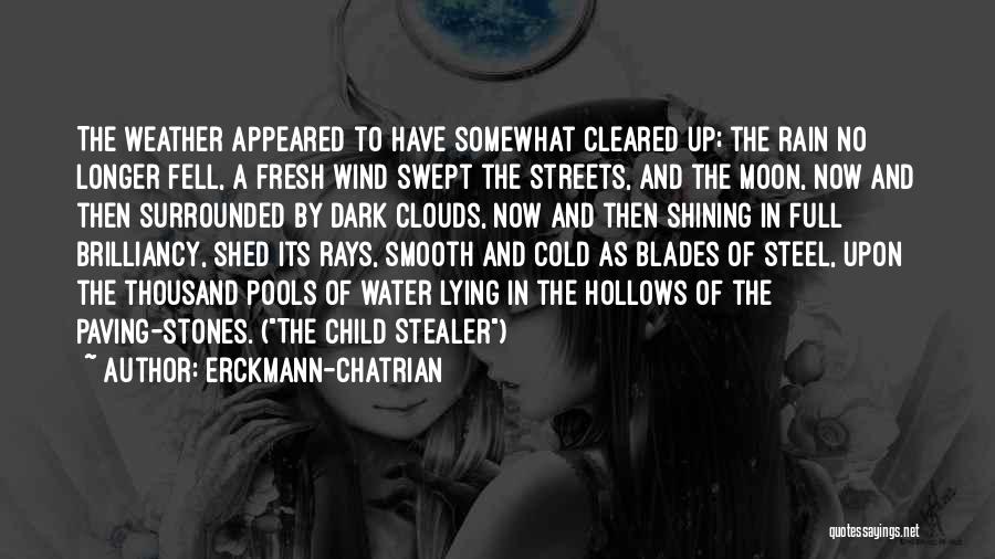 Erckmann-Chatrian Quotes: The Weather Appeared To Have Somewhat Cleared Up; The Rain No Longer Fell, A Fresh Wind Swept The Streets, And