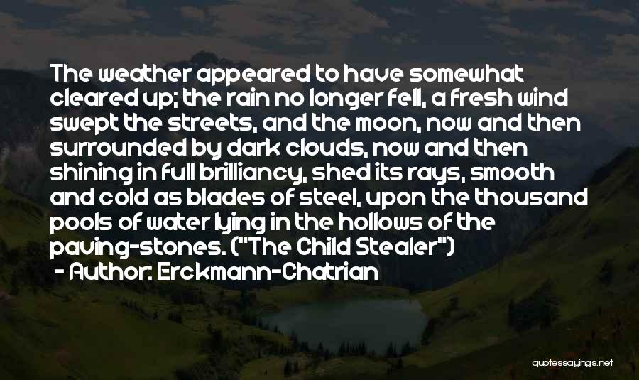 Erckmann-Chatrian Quotes: The Weather Appeared To Have Somewhat Cleared Up; The Rain No Longer Fell, A Fresh Wind Swept The Streets, And