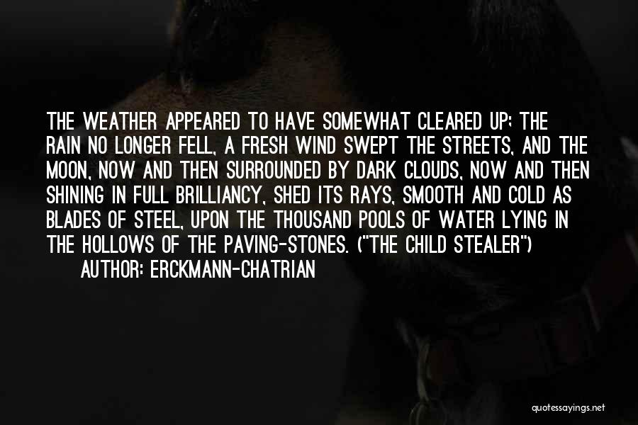 Erckmann-Chatrian Quotes: The Weather Appeared To Have Somewhat Cleared Up; The Rain No Longer Fell, A Fresh Wind Swept The Streets, And