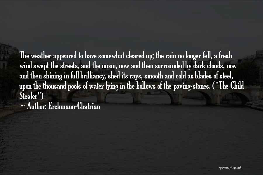 Erckmann-Chatrian Quotes: The Weather Appeared To Have Somewhat Cleared Up; The Rain No Longer Fell, A Fresh Wind Swept The Streets, And