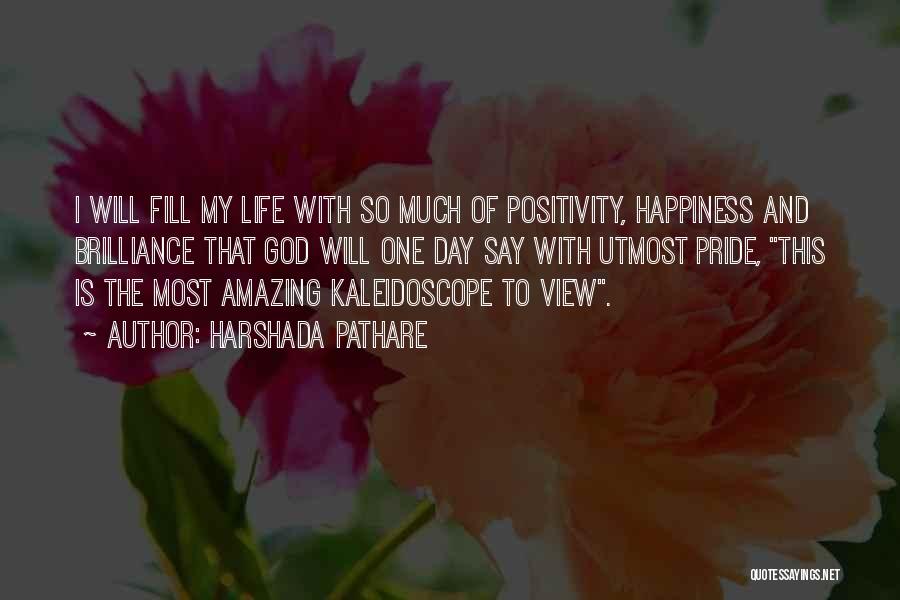 Harshada Pathare Quotes: I Will Fill My Life With So Much Of Positivity, Happiness And Brilliance That God Will One Day Say With