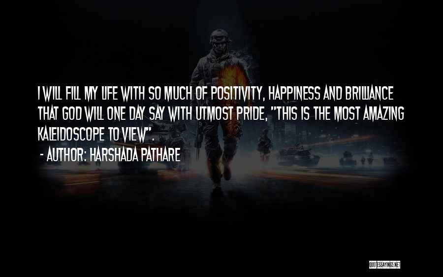 Harshada Pathare Quotes: I Will Fill My Life With So Much Of Positivity, Happiness And Brilliance That God Will One Day Say With