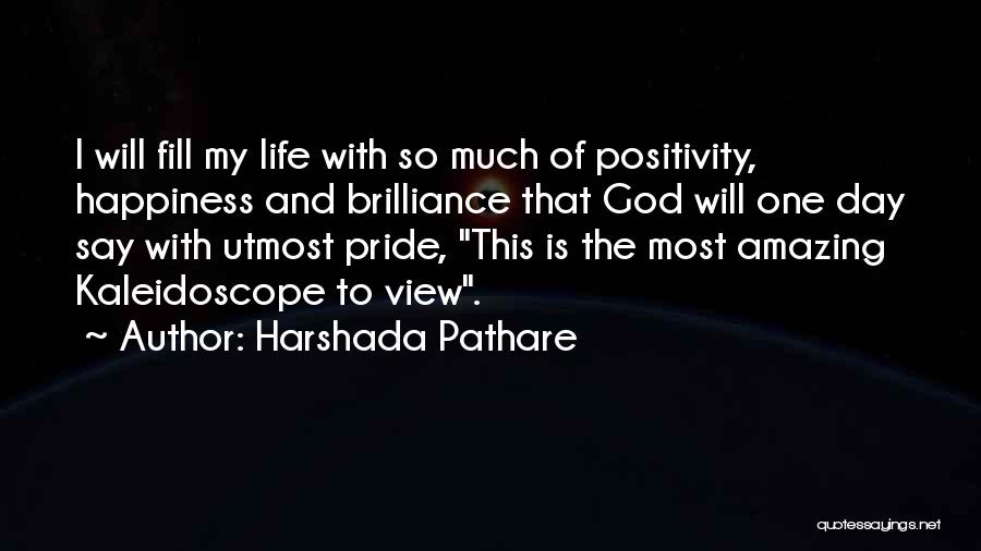 Harshada Pathare Quotes: I Will Fill My Life With So Much Of Positivity, Happiness And Brilliance That God Will One Day Say With