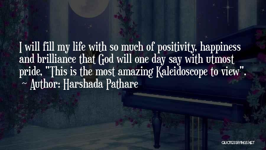 Harshada Pathare Quotes: I Will Fill My Life With So Much Of Positivity, Happiness And Brilliance That God Will One Day Say With