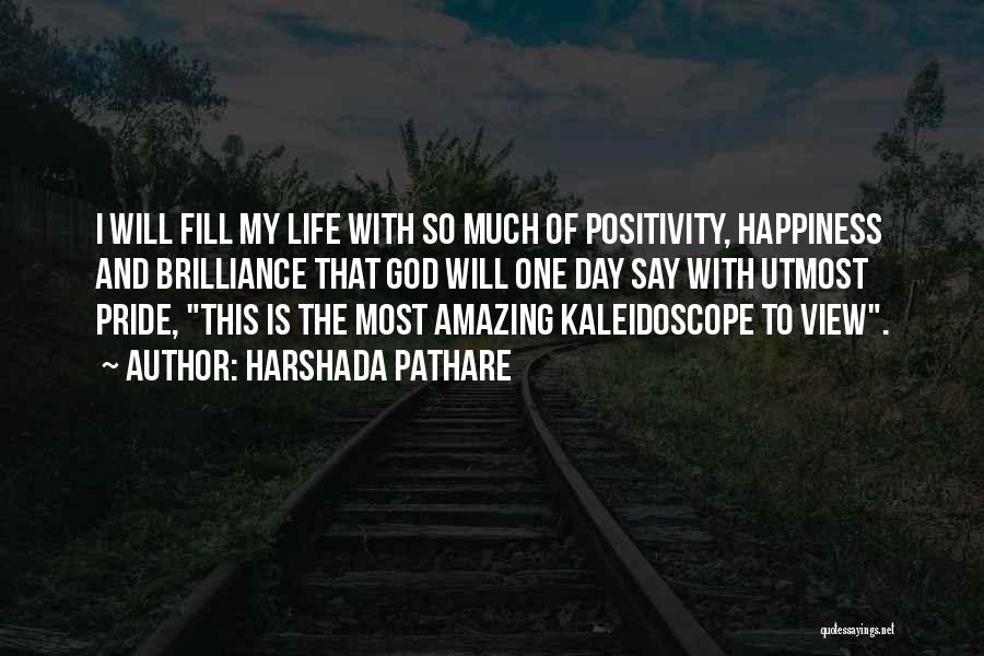 Harshada Pathare Quotes: I Will Fill My Life With So Much Of Positivity, Happiness And Brilliance That God Will One Day Say With