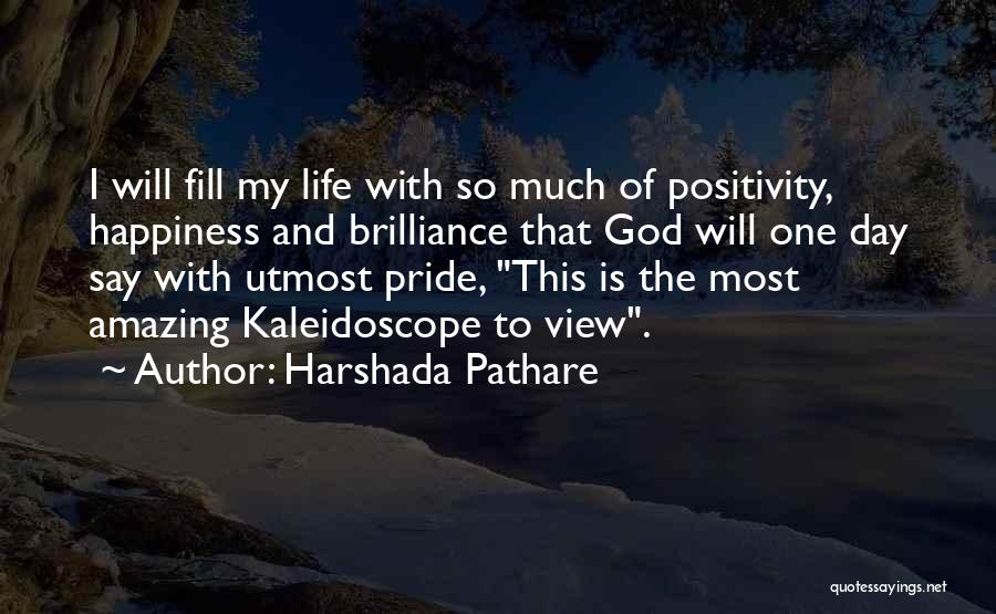 Harshada Pathare Quotes: I Will Fill My Life With So Much Of Positivity, Happiness And Brilliance That God Will One Day Say With