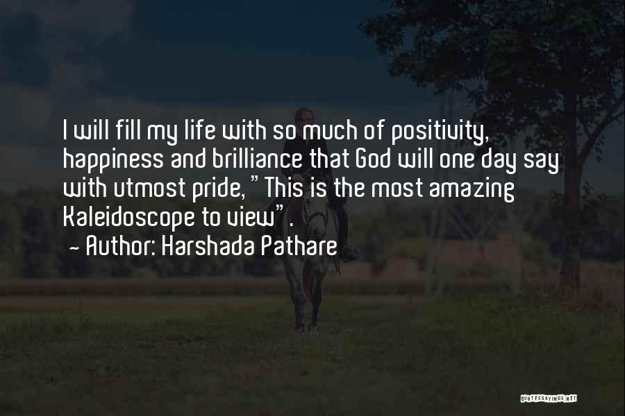 Harshada Pathare Quotes: I Will Fill My Life With So Much Of Positivity, Happiness And Brilliance That God Will One Day Say With