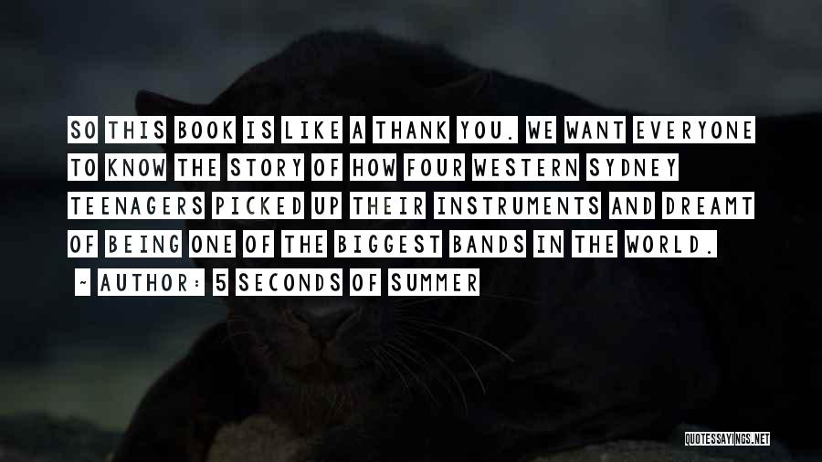 5 Seconds Of Summer Quotes: So This Book Is Like A Thank You. We Want Everyone To Know The Story Of How Four Western Sydney