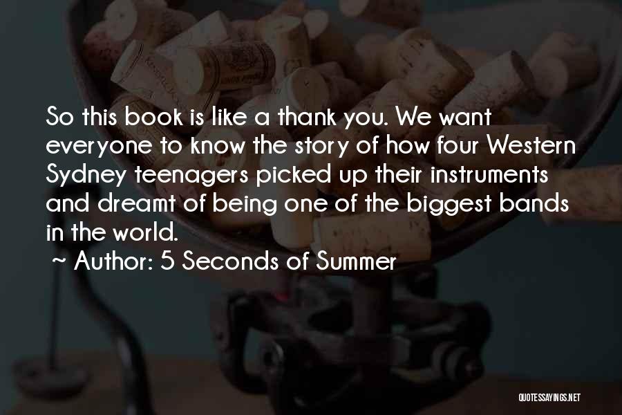 5 Seconds Of Summer Quotes: So This Book Is Like A Thank You. We Want Everyone To Know The Story Of How Four Western Sydney